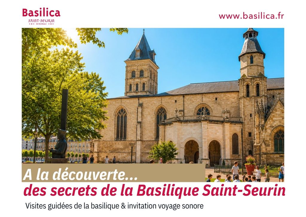 Cap sur les Journées Européennes du Patrimoine : à la découverte des secrets de la basilique Saint-Seurin